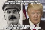 Donald Trump Joseph Stalin stealing elections