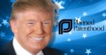 Donald Trump Republican Party Planned Parenthood abortion taxpayer funding