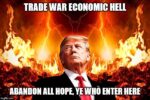 Donald Trump trade war tariffs economic hell